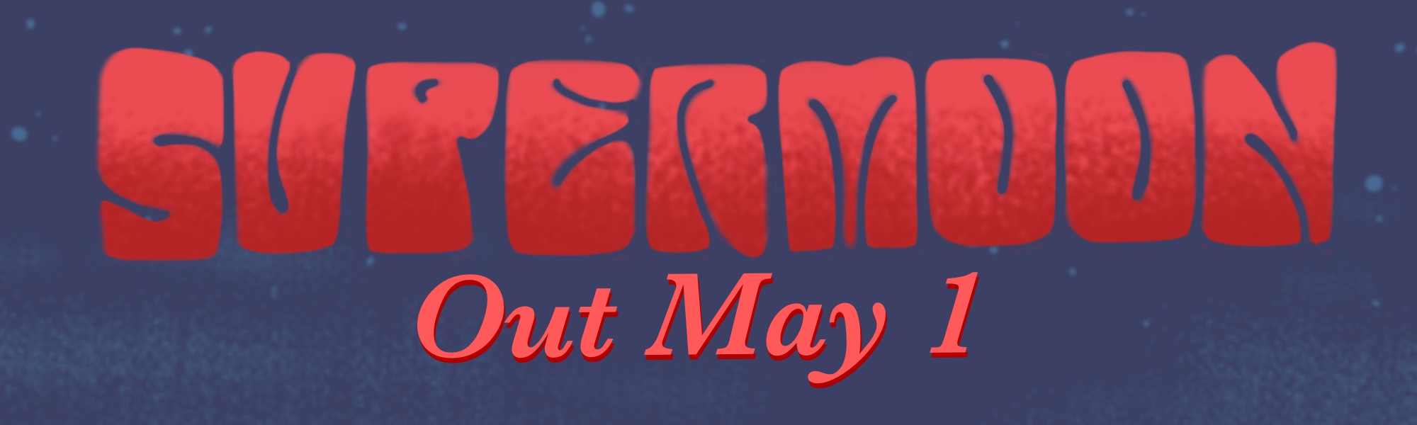 Supermoon Out May 1st